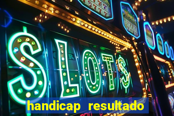 handicap resultado final 2